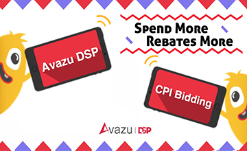 Avazu DSP x CPI Bidding, Spend More Rebates More!