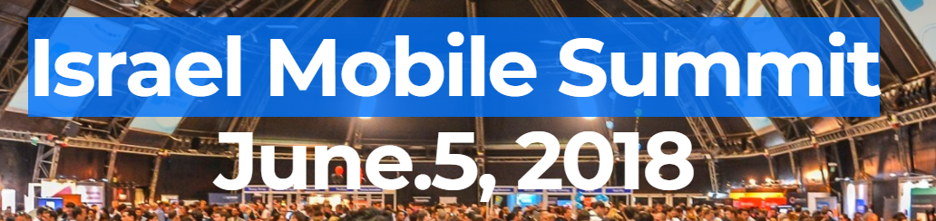 Israel Mobile Summit 2018